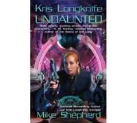 Undaunted, Kris Longknife Mike Shepherd (Auteur)