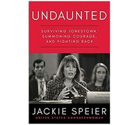 Undaunted: Surviving Jonestown, Summoning Courage, And Fighting Back