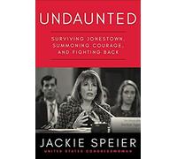 Undaunted: Surviving Jonestown, Summoning Courage, And Fighting Back