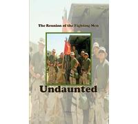 Undaunted: The Reunion of the Fighting Men