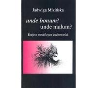 Unde bonum ? Unde malum ?