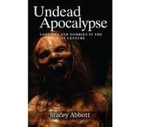 Undead Apocalypse: Vampires and Zombies in the 21st Century - [Version Originale] Inconnu (Auteur)