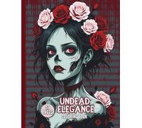 Undead Elegance: Gothic Zombie Girl Coloring Book - Creepy Romantic Horror Art for Adults: 53 hauntingly beautiful undead girl portraits to color - ... florals, and horror romance themes for adults