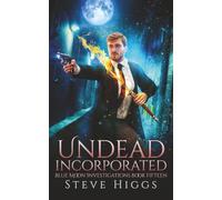 Undead Incorporated: Blue Moon Investigations Book 15 - A Snarky Paranormal Detective Mystery