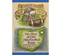 UNDEFEATED BLUE PRIDE: The Story of One Ohio Football Team