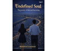 Undefined soul (The journey of love and becoming)