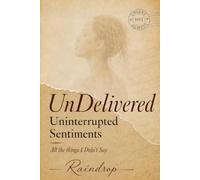 UnDelivered Uninterrupted Sentiments: All the Things I Didn't Say