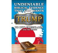 UNDENIABLE: Biblical Proof That God Wants Trump To Buy Greenland ... And The World!: Scriptural Evidence For Christian Scholars And Tutorship