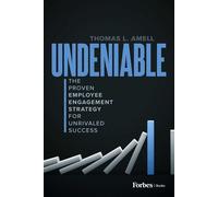 Undeniable The Proven Employee Engagement Strategy for Unrivaled Success - Thomas L. Amell - Forbes Books - ebook (ePub) - Livre