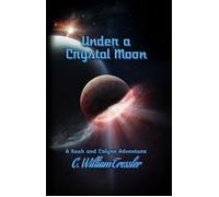 Under a Crystal Moon A Kash and Calynn Adventure - C. William Tressler - C. William Tressler - ebook (ePub) - Livre