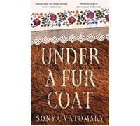 Under a Fur Coat Shortlisted for the PFD Queer Fiction Prize - Sonya Vatomsky - Manilla Press - ebook (ePub) - Livre