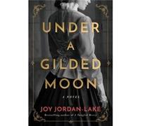 Under a Gilded Moon by Joy JordanLake Joy JordanLake (Auteur)