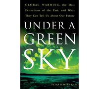Peter D. Ward – Sous un ciel vert: Réchauffement climatique et extinctions massives