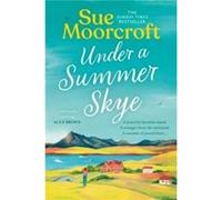 Sue Moorcroft – Under a Summer Skye – Broché – Harper Collins Publishers