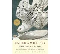 Under a Wild Sky by William Souder William Souder (Auteur)