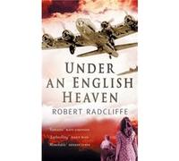 Under An English Heaven Radcliffe, Robert (Auteur)