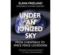 Under an Ionized Sky: From Chemtrails to Space Fence Lockdown - [Version Originale] Inconnu (Auteur)