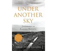 Under Another Sky: Journeys in Roman Britain