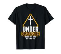 Under Construction: God is Not Done with Me Yet - Christian T-Shirt Graphique avec Valeur