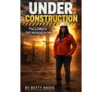 Under Construction: The LORD Is Still Working On Me