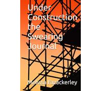 Under Construction the Swearing Journal
