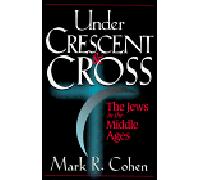Under Crescent and Cross: The Jews in the Middle Ages