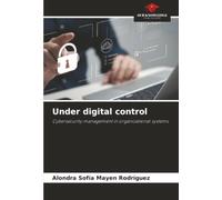 Under digital control: Cybersecurity management in organizational systems