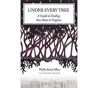 Under Every Tree: A Guide To Finding Your Roots In Virginia