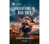 Under Fire in Big Sky - Juno Rushdan - Harlequin Intrigue - ebook (ePub) - Livre