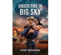 Under Fire In Big Sky - Juno Rushdan - Mills & Boon - ebook (ePub) - Livre