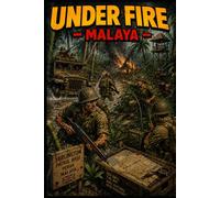 Under Fire - Malaya