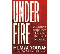 Under Fire: My Family’s Escape from Gaza and The Cost of Leadership