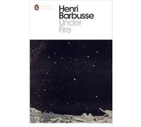 Under Fire (Penguin Modern Classics) (Paperback) Henri Barbusse, (Auteur)