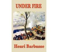 Under Fire - [Version Originale] Henri Barbusse (Auteur)