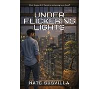 Under Flickering Lights: A Novel of Power, Survival, and Ancient Debt