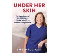 Under Her Skin by Sue Williams Sue Williams (Auteur)