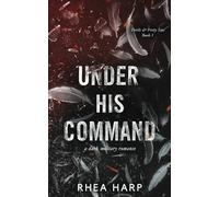 Under His Command: A dark military romance
