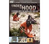 Under Hood: Voyage Into The World of Torture