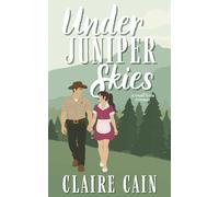 Under Juniper Skies: A Small Town Romance