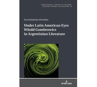 Under Latin American Eyes Witold Gombrowicz In Argentinian Literature