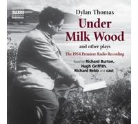 Under Milk Wood and Other Plays: The 1954 Premiere Radio Recording by Dylan Thomas (2008-09-01)