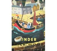 Under Milk Wood: Including Portrait of the Artist as a Young Dog