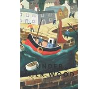 Under Milk Wood: Including Portrait of the Artist as a Young Dog