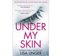 Under My Skin - [Livre en VO] Lisa Unger (Auteur)