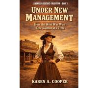 Under New Management: How the West Was Won One Woman at a Time