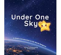 Under One Sky: A Child's Introduction to Six World Religions