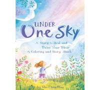 Under One Sky: A Healing Coloring and Story Book for the Heart