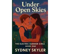 Under Open Skies: The Electric Summer Girls · Book One