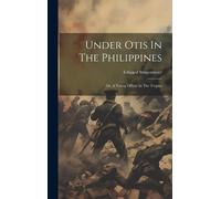 Under Otis In The Philippines: Or, A Young Officer In The Tropics