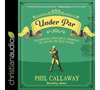 Under Par: Celebrating Life's Great Moments on and Off the Golf Course